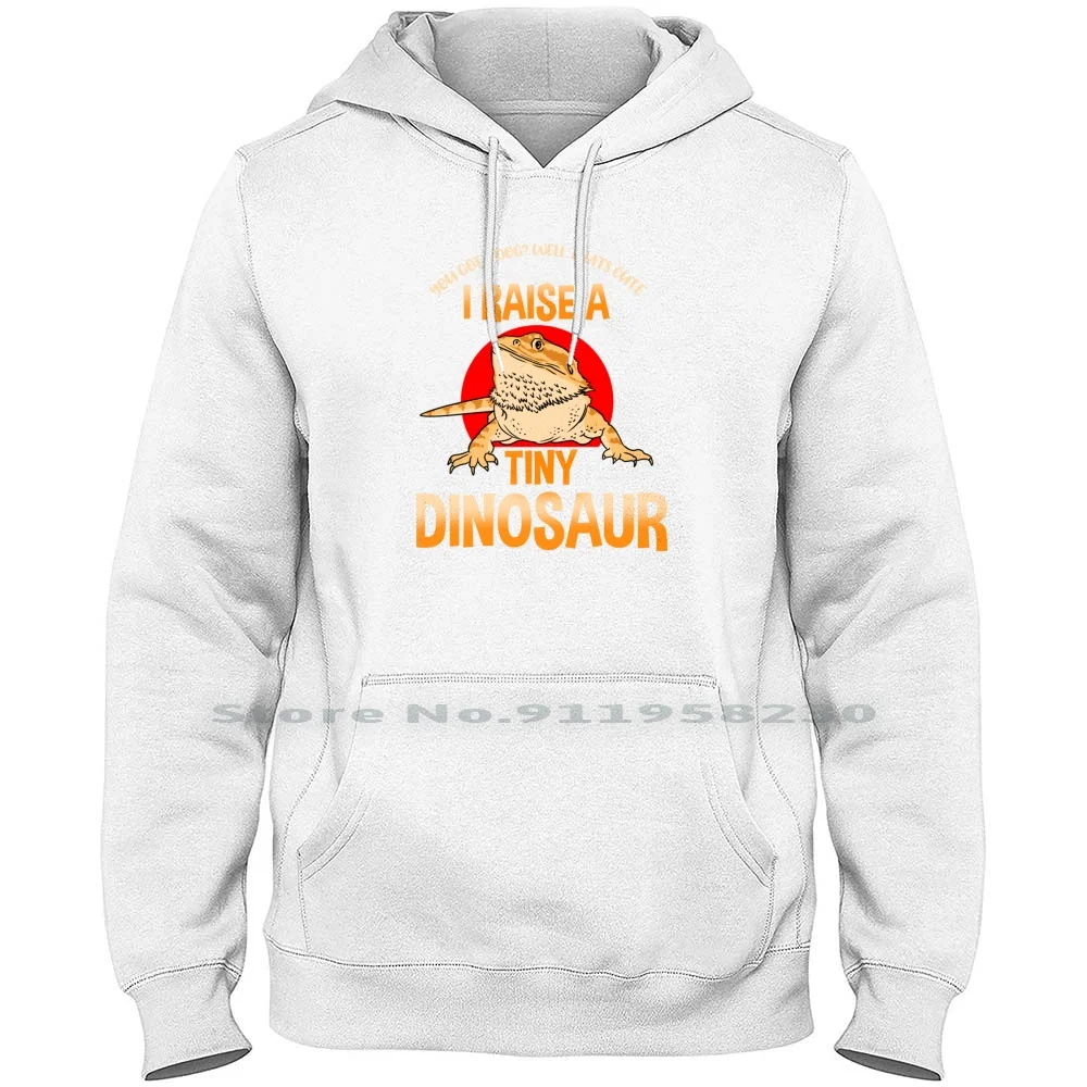 You Got A Dog Well That's Cute I Raise A Tiny Dinosaur For Bearded Dra Hoodie Sweater Dinosaur Bearded Cartoon Comic Movie