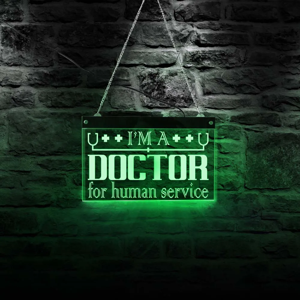 I Am A Doctor For Human Service Funny Quote LED Neon Sign Medical School Electric Display Sign PHD Graduation Med Student Gift