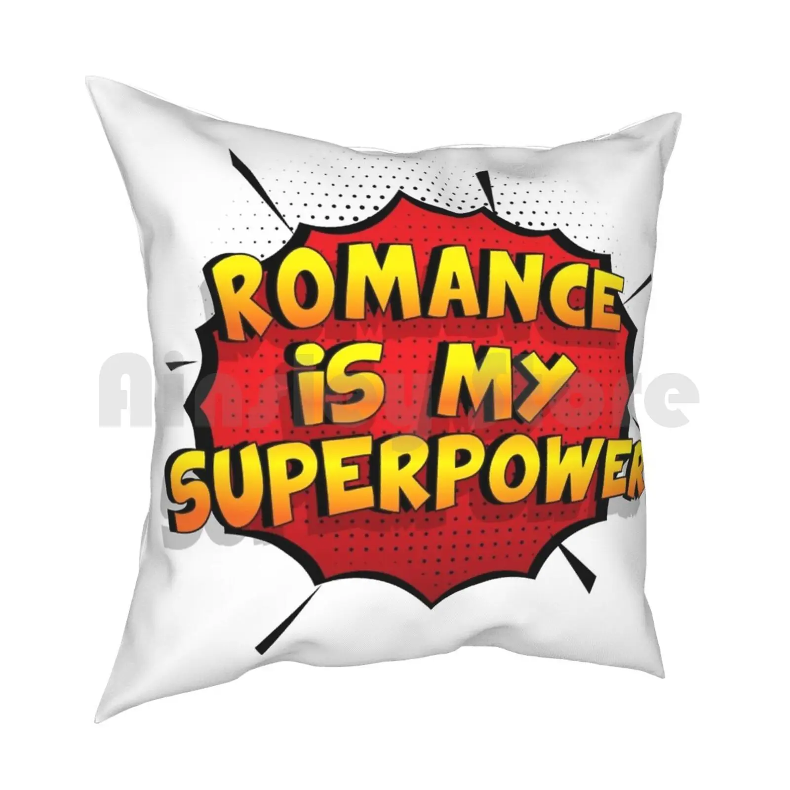 Romance Is My Superpower Funny Design Romance Gift Pillow Case Printed Home Soft Throw Pillow Romance Romance Movies