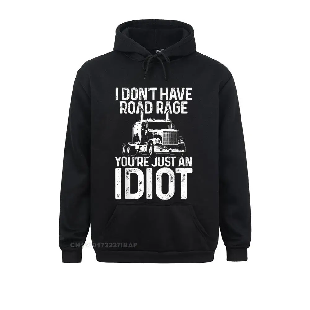 

Mens Funny Truck Driver Trucker I Don't Have Road Rage Hooded Pullover Fitness Hoodies Newest Women Japan Style Hoods