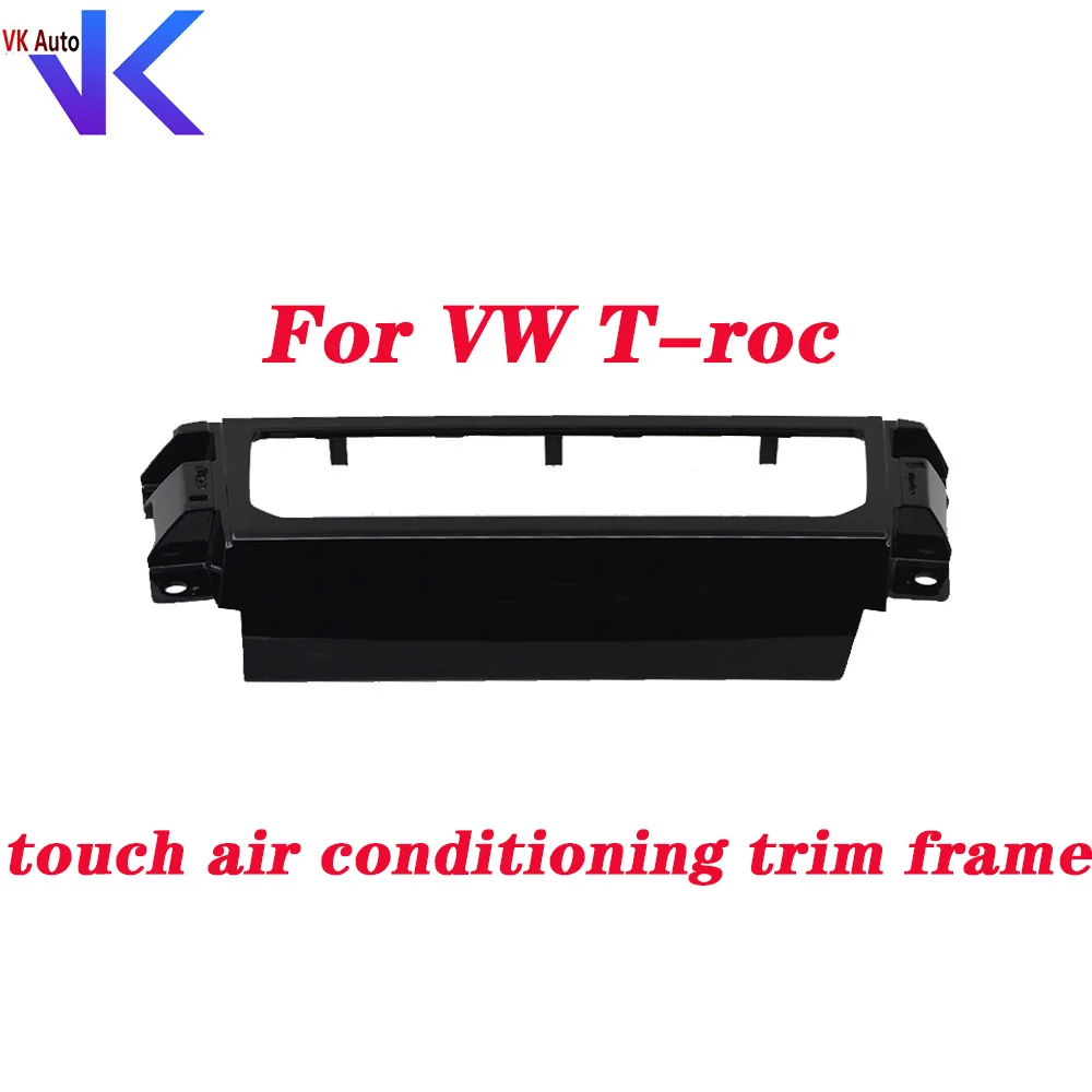 For VW T-roc touch air conditioning trim frame For VW T-roc touch air conditioning trim frame