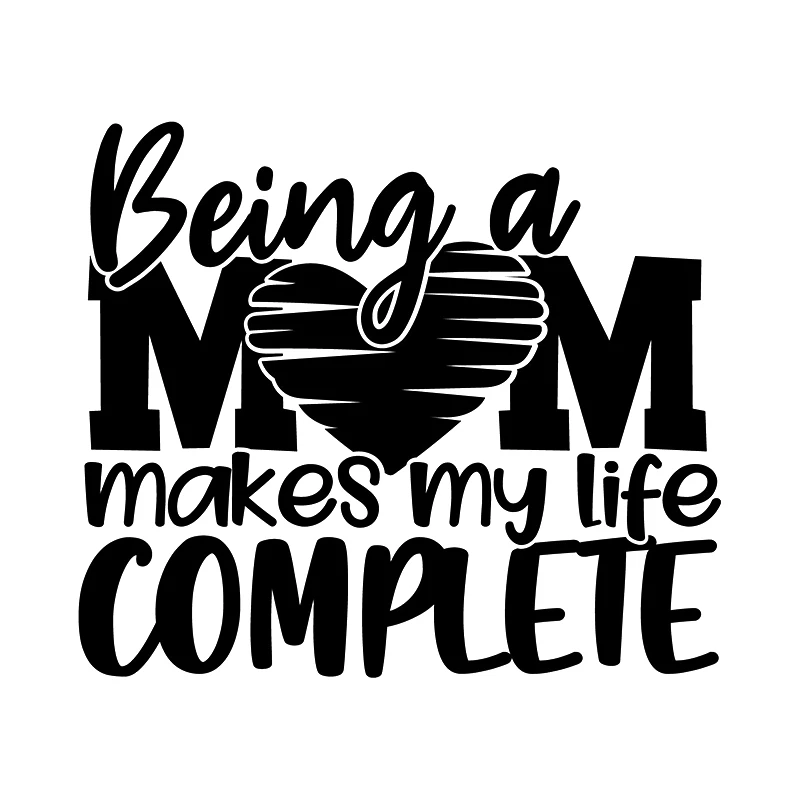 18 * 15.6cm, Being a Mom Makes My Life Complete, Window, Door, Motorcycle Helmet, Vinyl Sticker