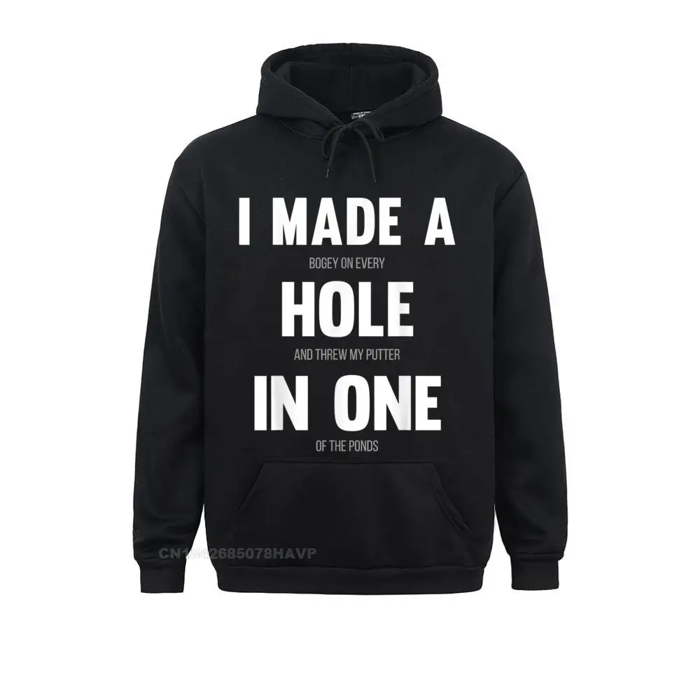 

I Made A Hole In One Funny Golf Men Hoodie Sport Lovers Hoodie Sweatshirts Anime Sweater Fashionable Men Fall Hoodies Slim Fit