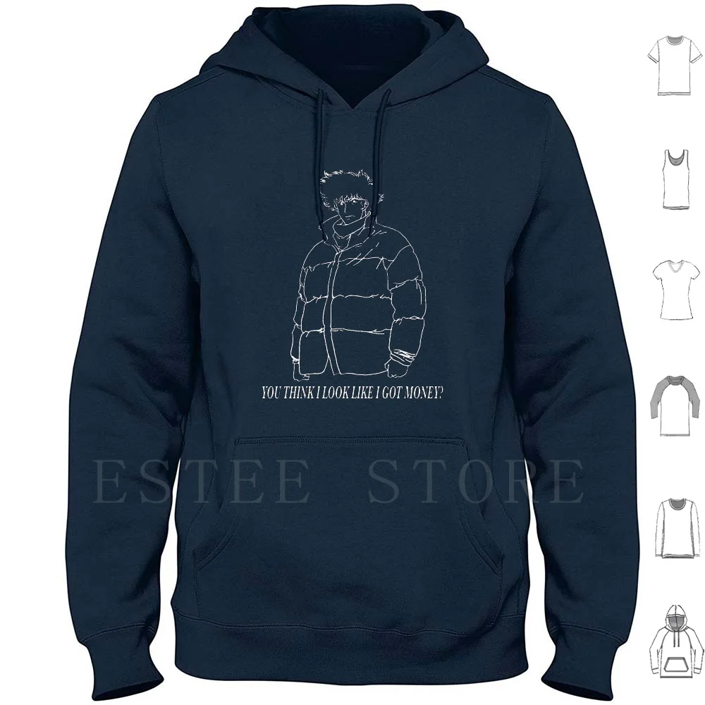 You Think I Look Like I Got Money ? Hoodie Long Sleeve