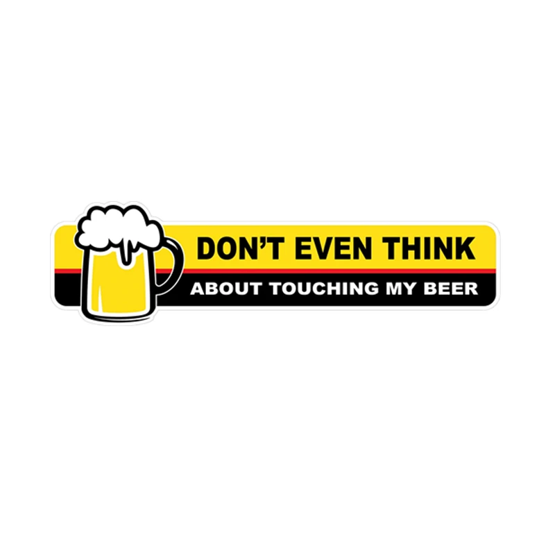 

S40710# Self-adhesive Decal Don't Even Think Touch My Beer Car Sticker Waterproof Auto Decors on Bumper Rear Window