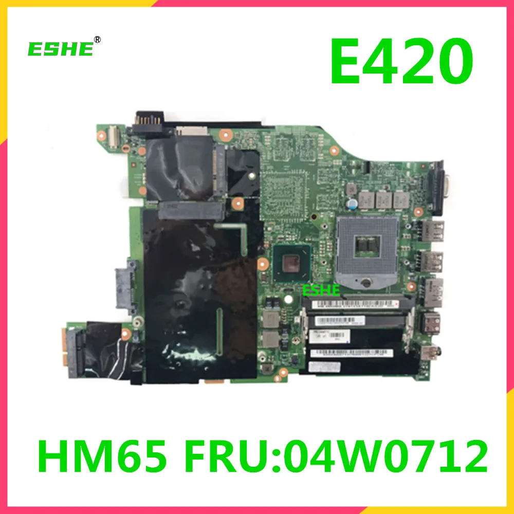 For Lenovo Thinkpad E420 Laptop motherboard HM65 E420 Mainboard 04W0712 04W0728 04W0610 04W0394 04W2089 100% Fully Tested