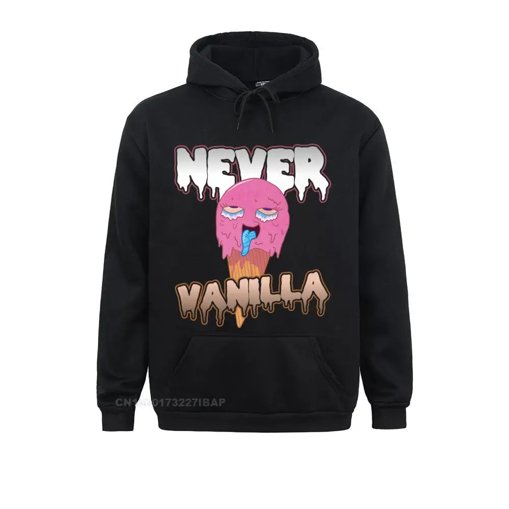 

Never Vanilla Ice Cream Premium Printed On Sweatshirts For Men Summer Hoodies Printed Sportswears Long Sleeve Funny