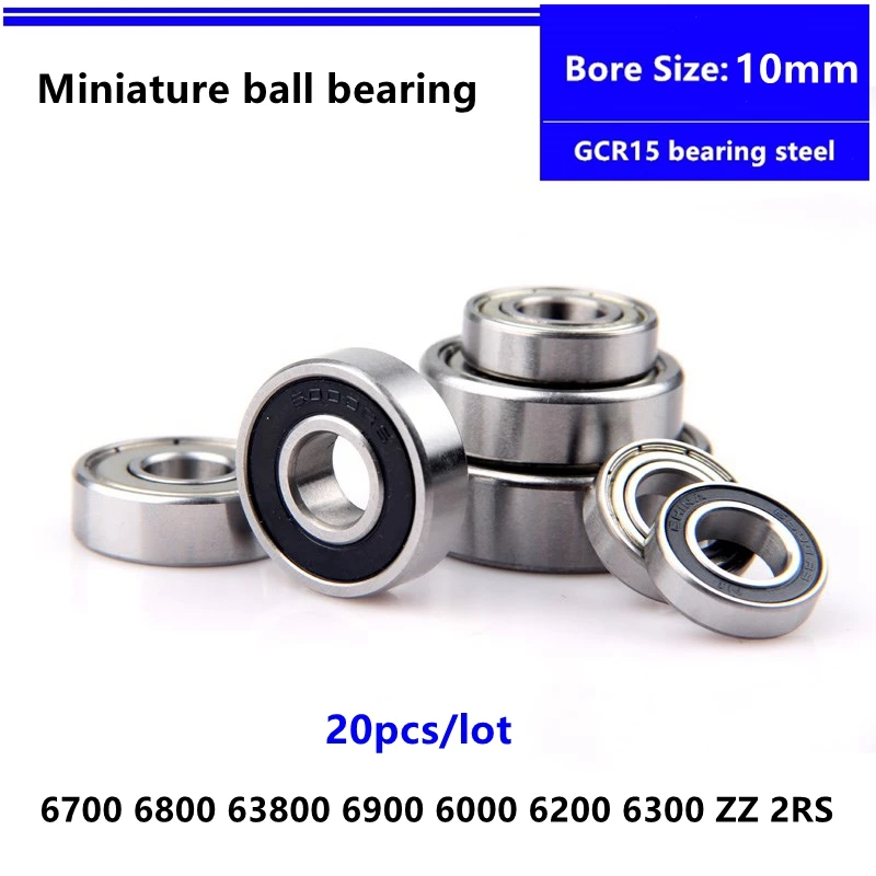 

20pcs high quality bearing 6700 6800 63800 6900 6000 6200 6300 ZZ -2RS deep groove ball bearings Bore Size 10mm Inner Diameter