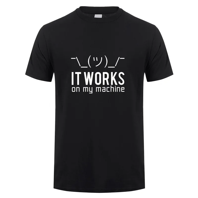 Summer Men T Shirts Funny Geek It works on my machine T-Shirt Tshirt Men Cotton Short Sleeve Computer Programmer Top Tees OZ-148