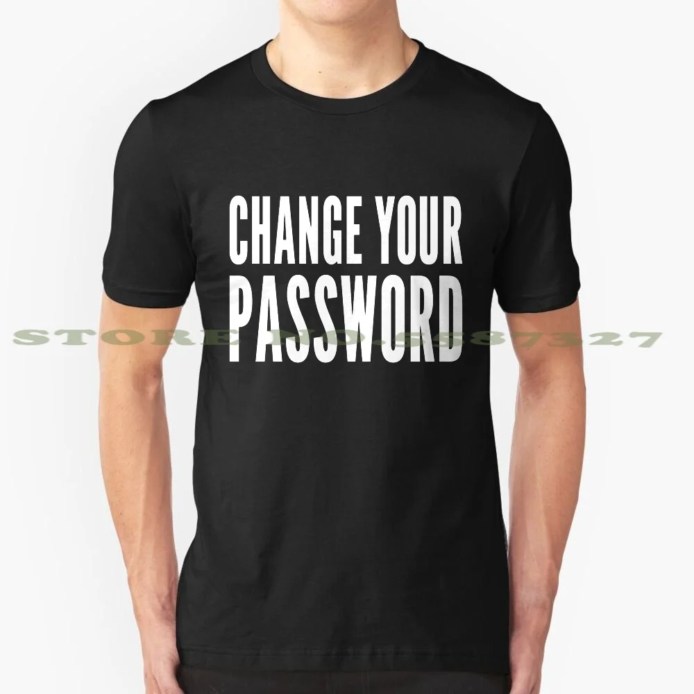 Change Your Password White Computer Security Advice Design 100% Cotton T-Shirt Advice Awareness Computer Geek Hacker Hacking It