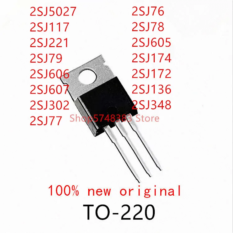 

10PCS 2SJ5027 2SJ117 2SJ221 2SJ79 2SJ606 2SJ607 2SJ302 2SJ77 2SJ76 2SJ78 2SJ605 2SJ174 2SJ172 2SJ136 2SJ348 TO-220