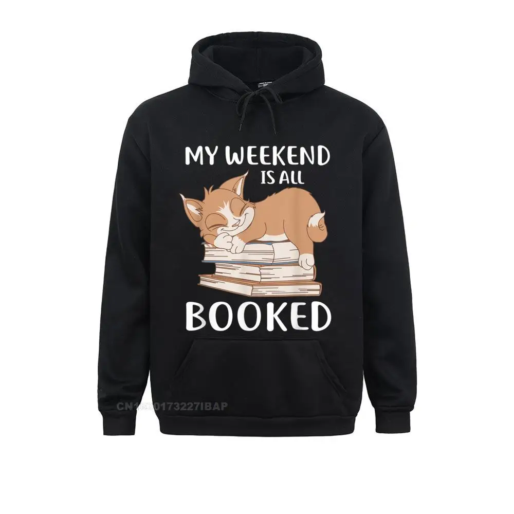 My Weekend Is All Booked Funny Cat Book Reader 2021 Discount Men Sweatshirts Long Sleeve Hoodies Funny Hoods