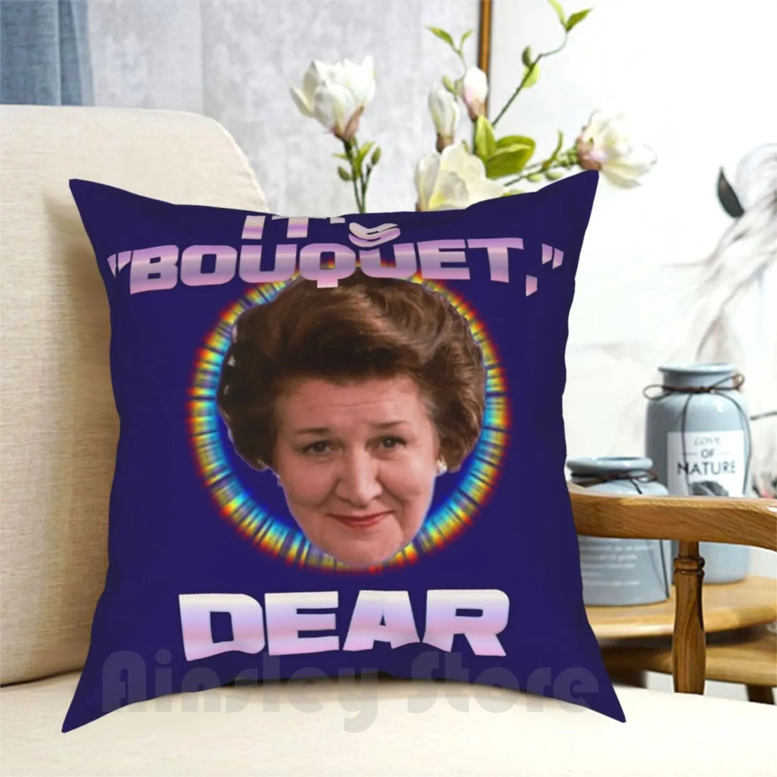 Keeping Up Appearances Hyacinth Bucket Pillow Case Printed Home Soft DIY Pillow cover Shell Sing At You Funny Bouquet