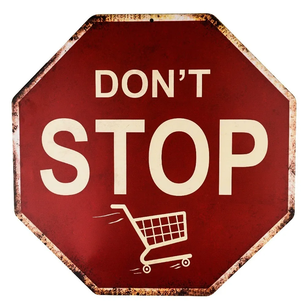 Funny decor Dont Stop Shopping Wholesale Metal Novelty Stop Sign