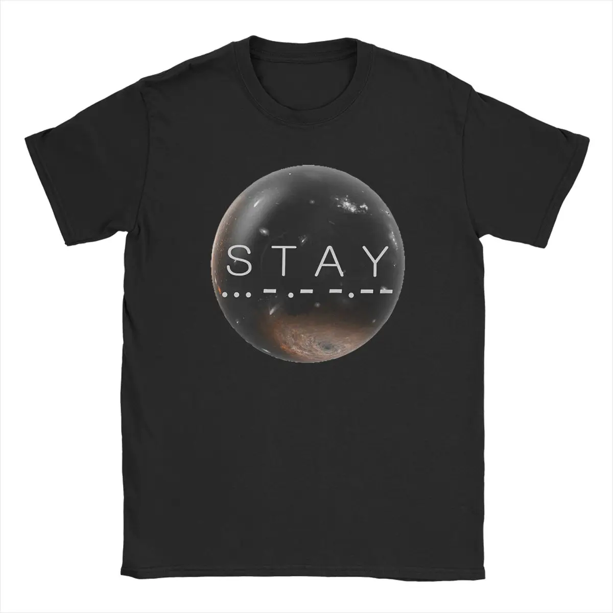 Men T-Shirts Stay Interstellar Space Hipster Pure Cotton Tee Shirt Short Sleeve T Shirt O Neck Tops Gift Idea