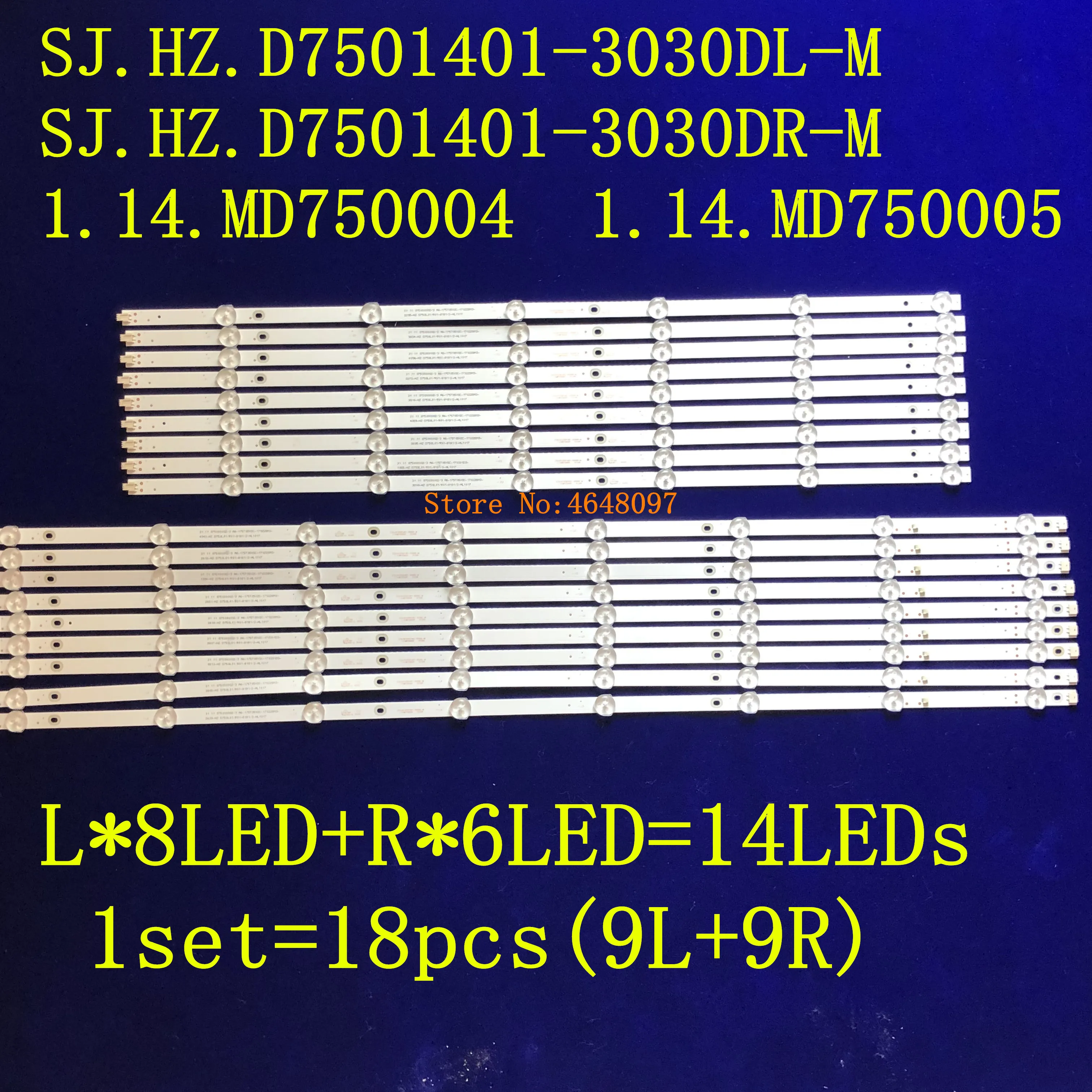 

LED backlight strip for 75"TV SJ.HZ.D7501401-3030DL-M SJ.HZ.D7501401-3030DR-M 1.14.MD750004\5 18PCS/set