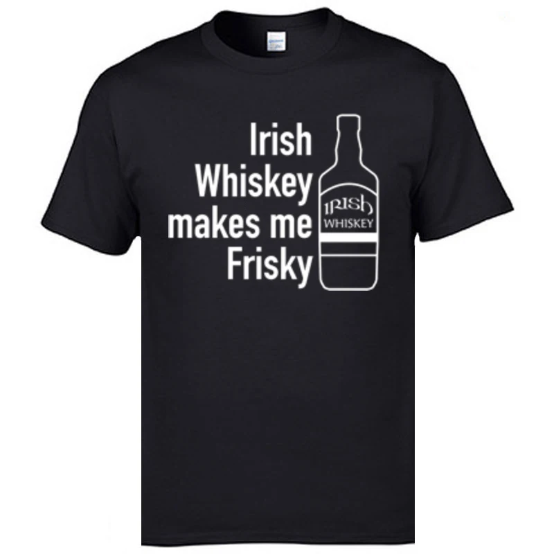 Irish Whiskey Makes Me Frisky Tops Tees Slim Fit O Neck Casual Cotton Men's Tshirts Crazy Tops Shirt