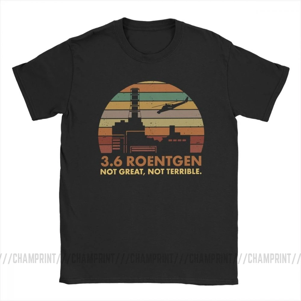 Men\'s 3.6 Roentgen Not Great Not Terrible T-Shirt Chernobyl TV Show Tops Nuclear Radiation T Shirt Leisure Tee Shirt