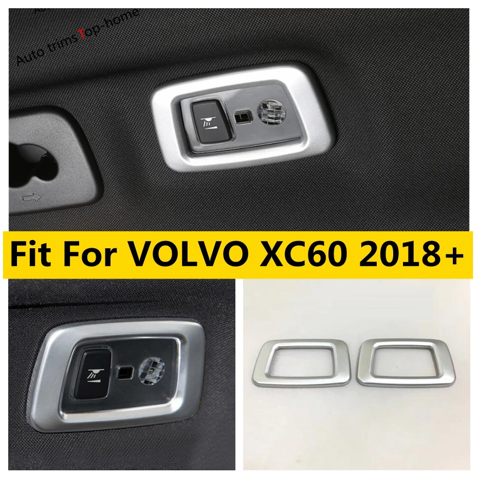 

Interior Fit For VOLVO XC60 2018 - 2024 Rear Seat Roof Reading Light Lamp Decor Frame Cover Trim Auto Accessories