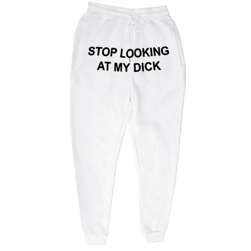 

Sweat Pants Men Women Joggers Stop Looking At My Dick Sweatpants Hip Hop Print High Waist Trousers Streetwear Sweatpants Hippie