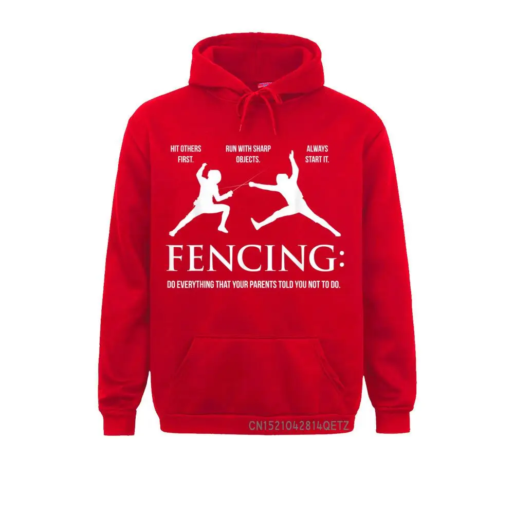 Funny Fencing Warm Everything Your Parents Told You 2021 Newest Men Sweatshirts Long Sleeve Hoodies Sportswears