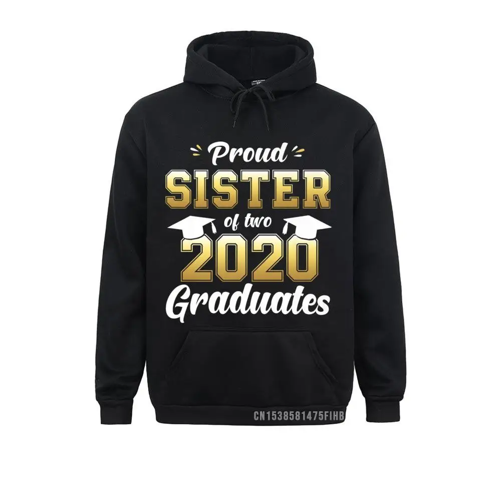 Proud Sister Of Two 2020 Graduates Harajuku Senior Twins Gift Premium Sweatshirts For Adult Hoodies Prevalent On