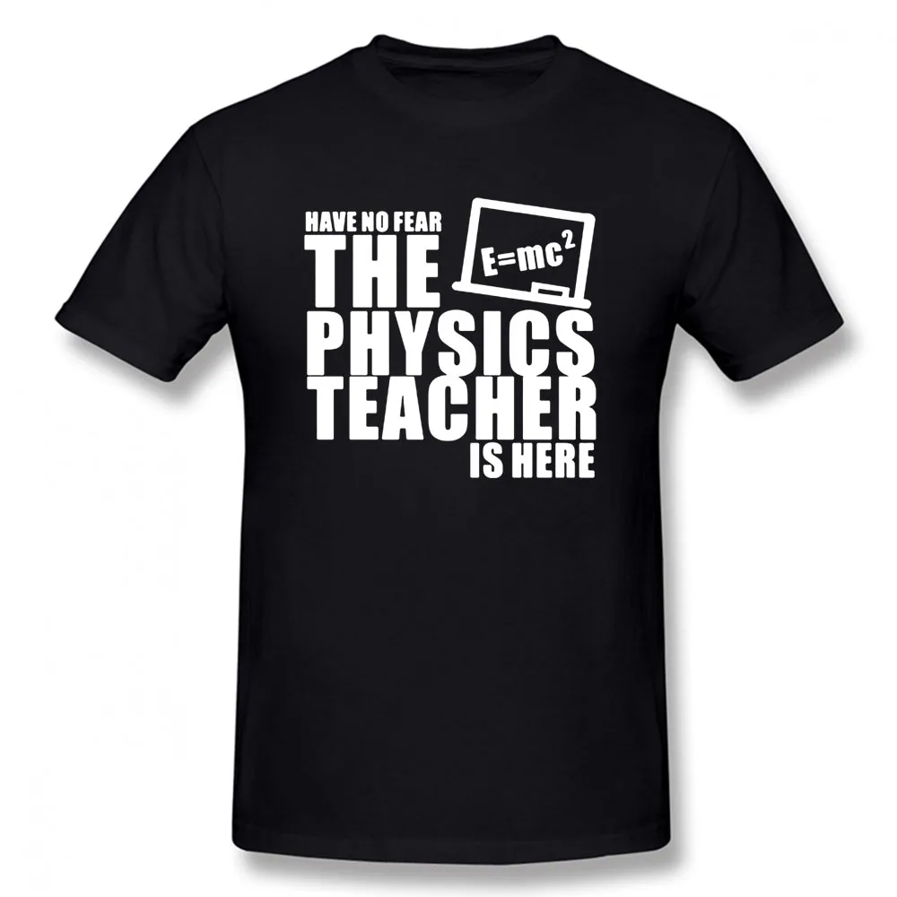 Have No Fear The Physics Teacher Is Here Geek Funny Graphic Vintage Cool Cotton Short Sleeve T Shirts O-Neck Harajuku T-shirt