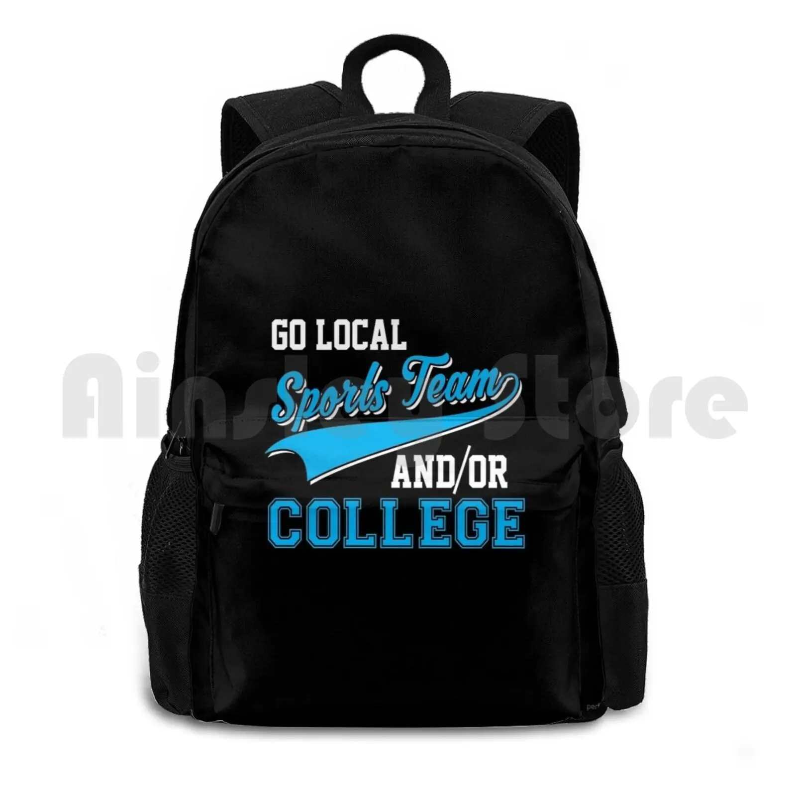 Funny Go Local Sports Team And College Sarcastic Outdoor Hiking Backpack Waterproof Camping Travel Go Local Sports Team And Or