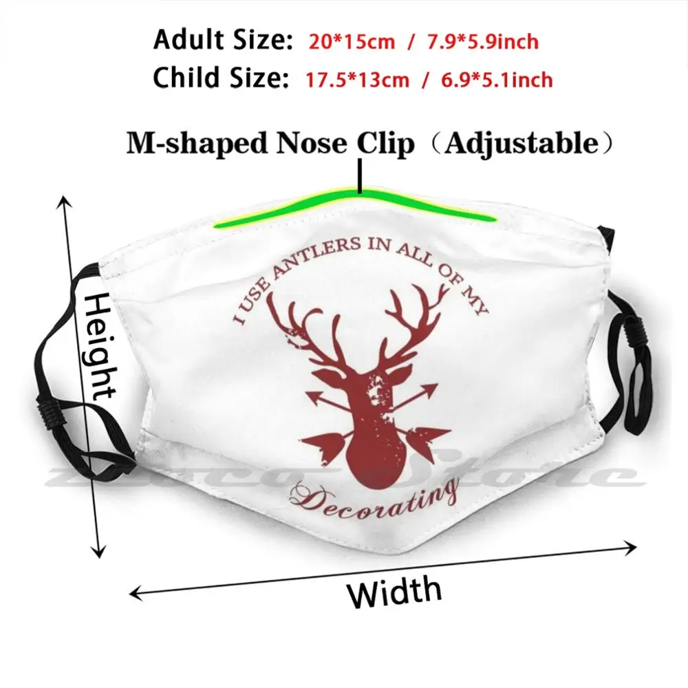 Antlers In All Of My Decorating! Mask Cloth Reusable Print Filter Washable Gaston Antlers Deer Luke