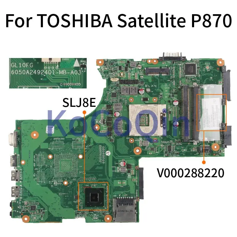 

Laptop Motherboard For TOSHIBA Satellite P870 P875 Notebook Mainboard V000288220 6050A2492401-MB-A02 SLJ8E DDR3