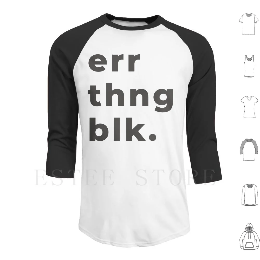 Errthng Blk Hoodies Errthng Blk Err Thng Blk Err Thing Blk Errthang Black All Black Errthang Black History Month A
