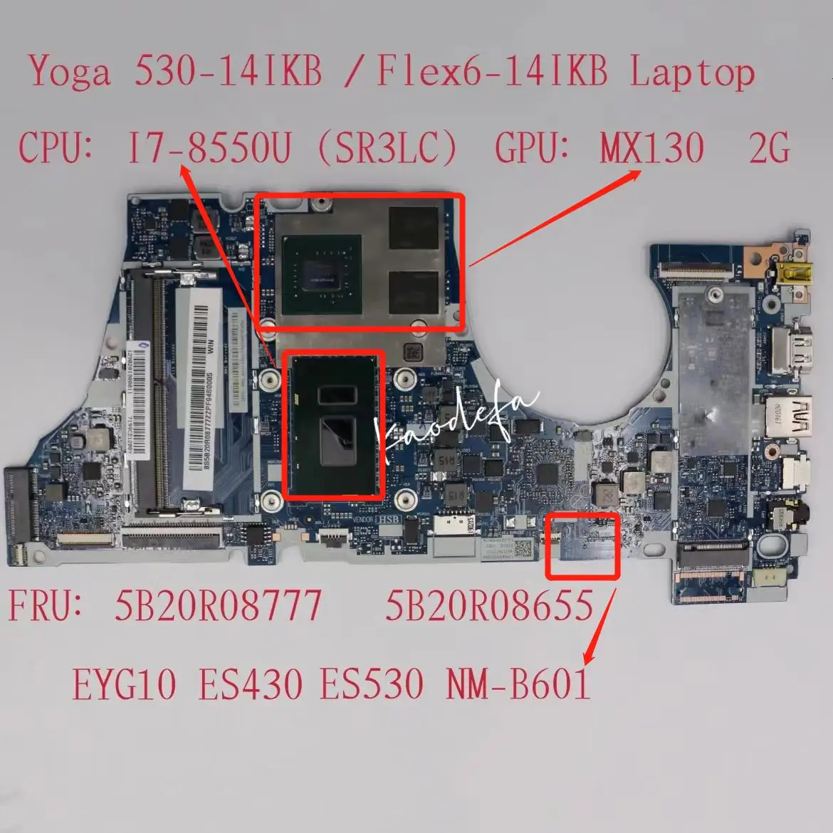 

NM-B601 for Lenovo Yoga 530-14IKB/ Flex 6-14IKB Laptop Motherboard CPU:I7 -8550U GPU:MX130 2G DDR4 FRU:5B20R08777 5B20R08655