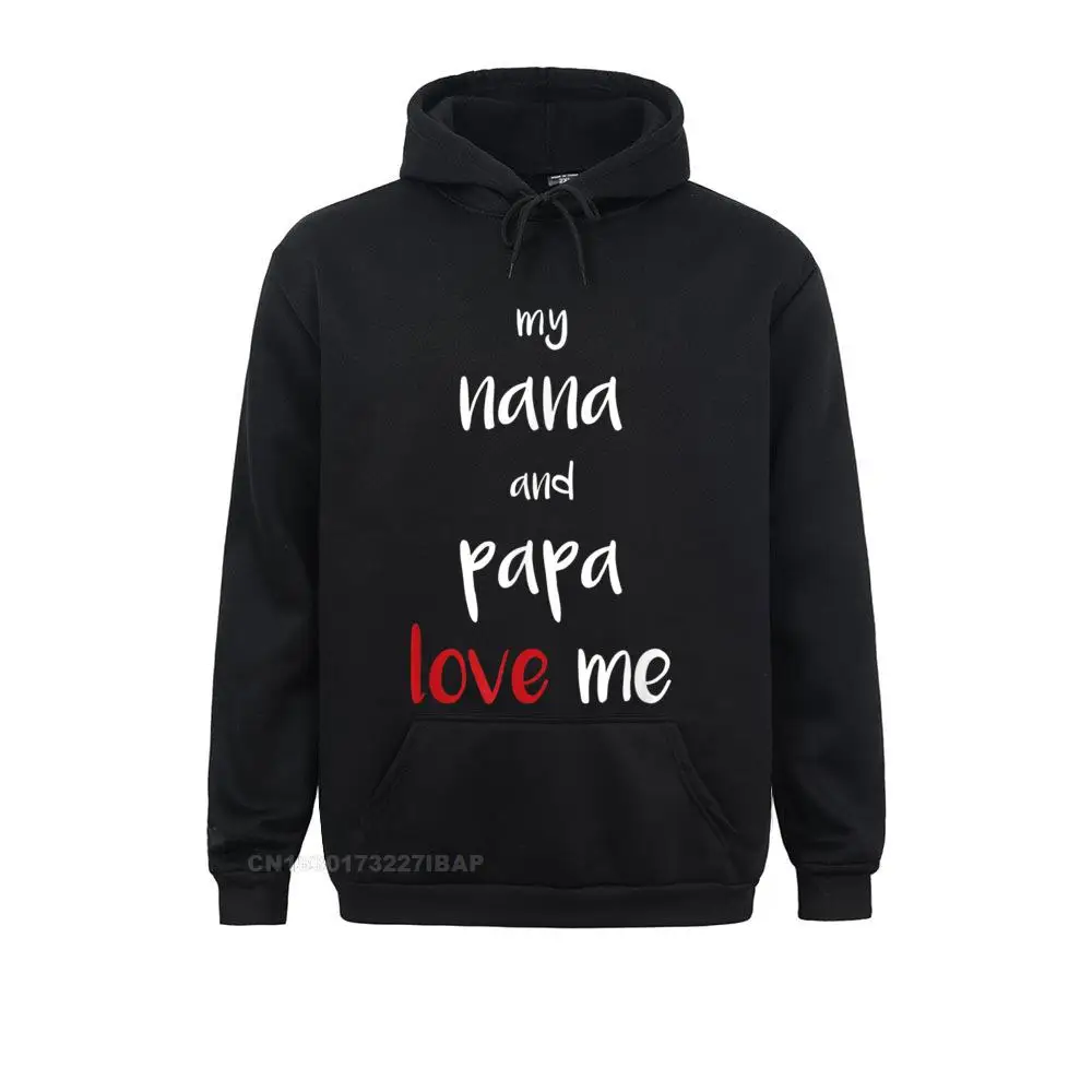 

Cute Gift to Grand My Nana and Papa Love Me Brand New Men Sweatshirts Long Sleeve Hoodies Personalized Sportswears