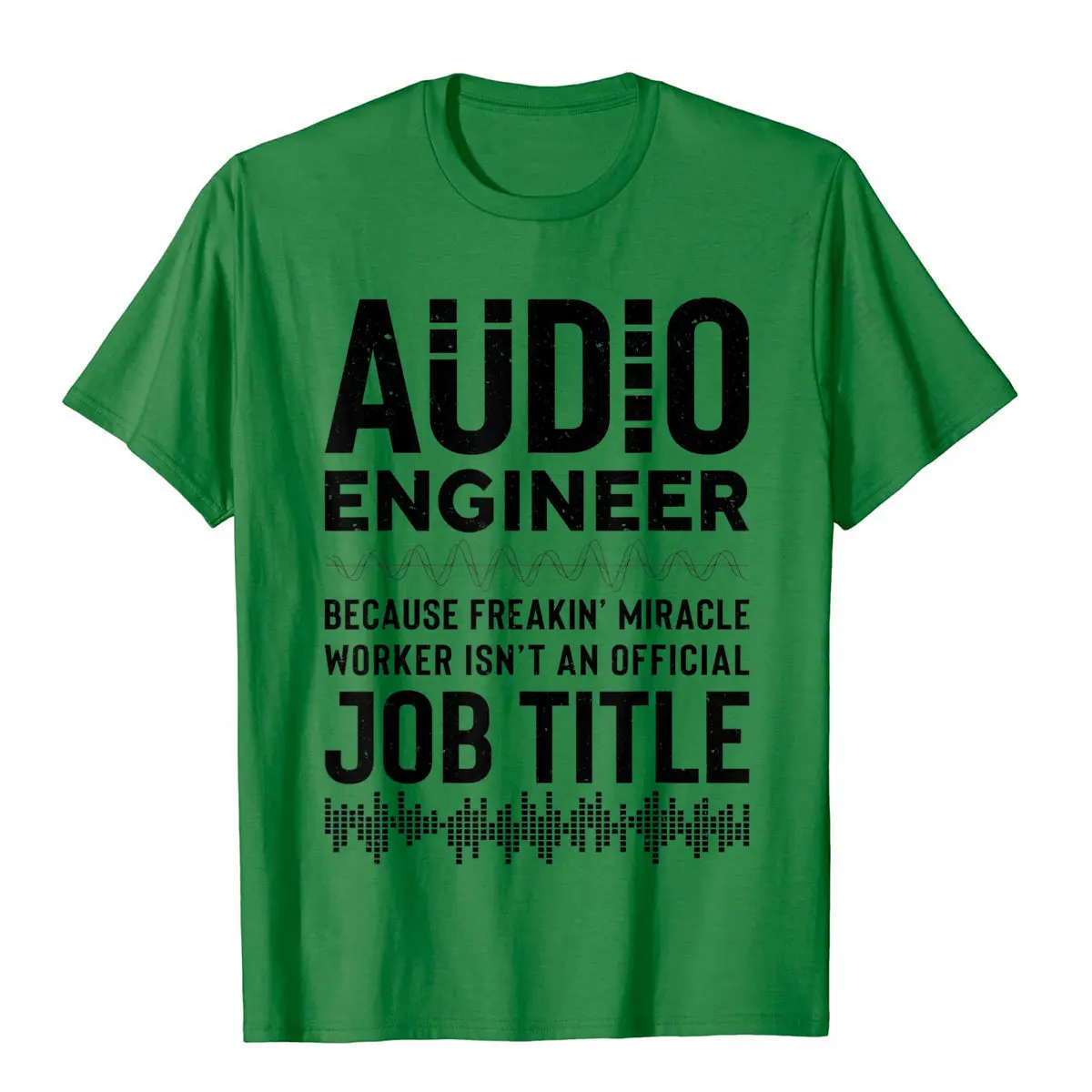 Audio Engineer Freakin\' Miracle Worker Funny Sound Recording T-Shirt Cotton T Shirt For Men Casual Tops Tees Funny Party