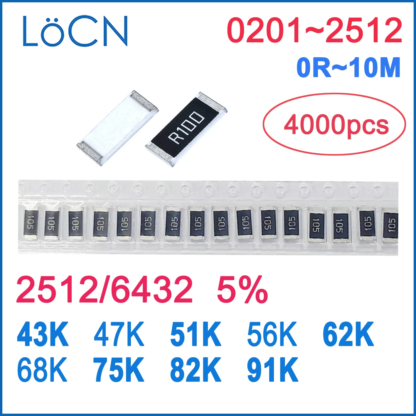 

2512 J 5% 4000pcs 43K 47K 51K 56K 62K 68K 75K 82K 91K OHM High quality 6432 SMD resistor LoCNService 433 473