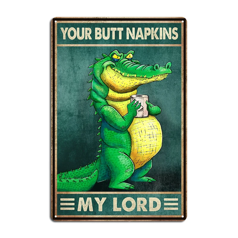 Ratel Your Butt Napkins My Lord Raccoon Retro Metal Signs Club Home Classic Cave pub Wall Decor Tin sign Posters Dinasaur