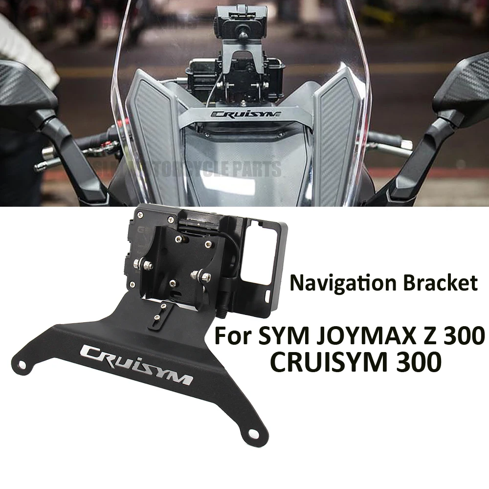 For SYM JOYMAX Z 300 2018-2019 CRUISYM 300 2017-2019 Navigation Bracket Motorcycle Windshield Mount GPS Smartphone Holder