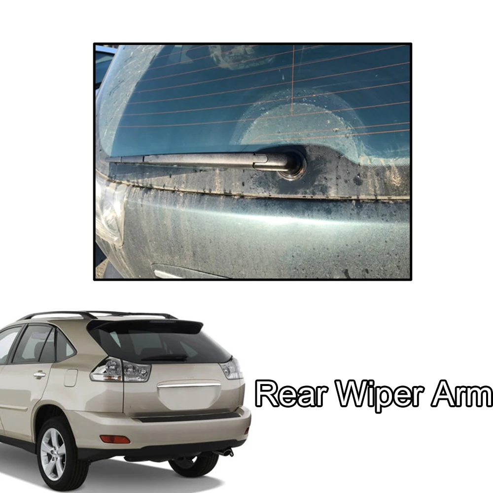 Rear Windshield Wiper Arm For Lexus RX300 RX330 RX350 RX400h 2003 2004 2005 2006 2007 2008 For Lexus GX470 2009