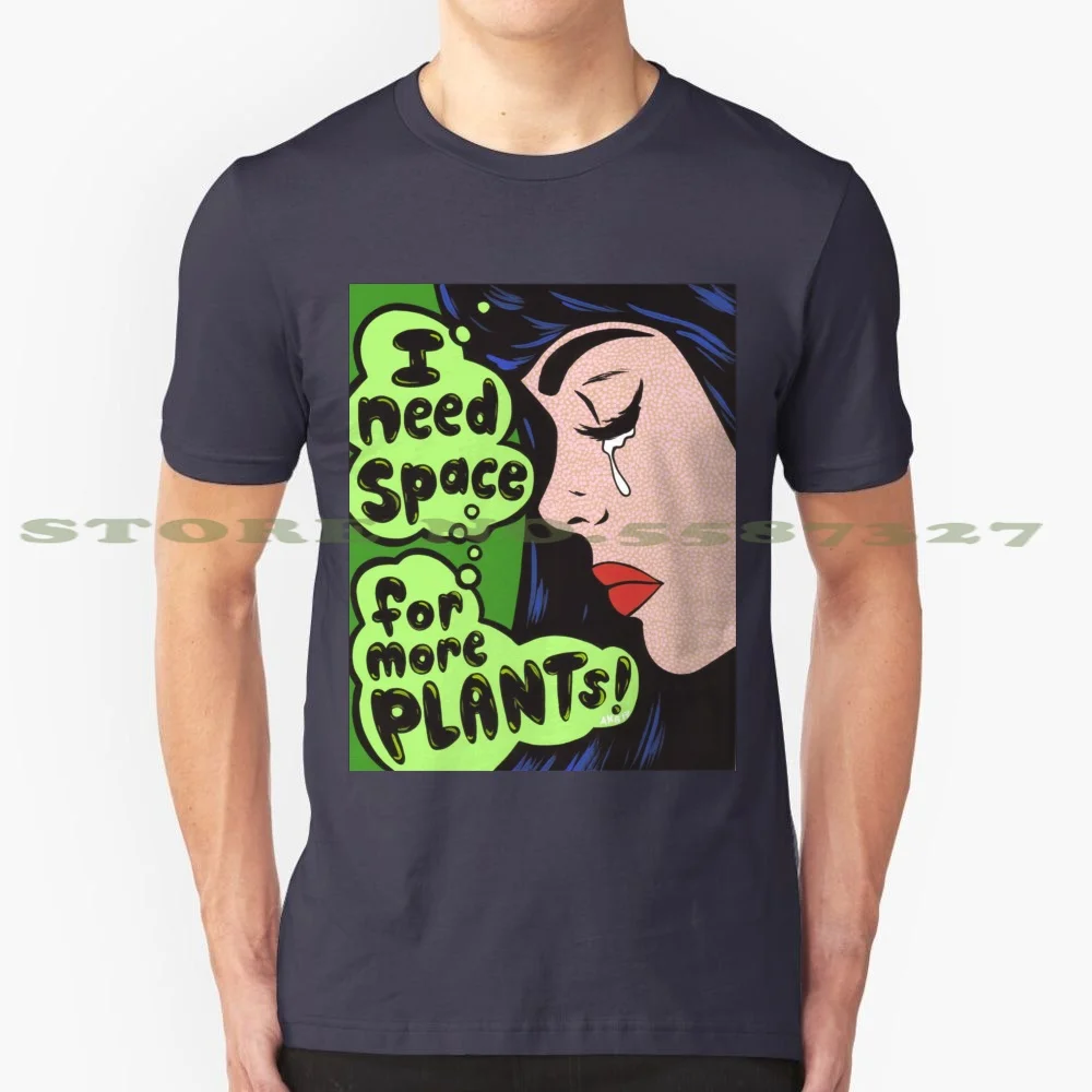 I Need Space.. For More Plants! 100% Cotton T-Shirt Crying Girl Sad Woman Urban Jungle Plant Love Cactus Cacti Succulents