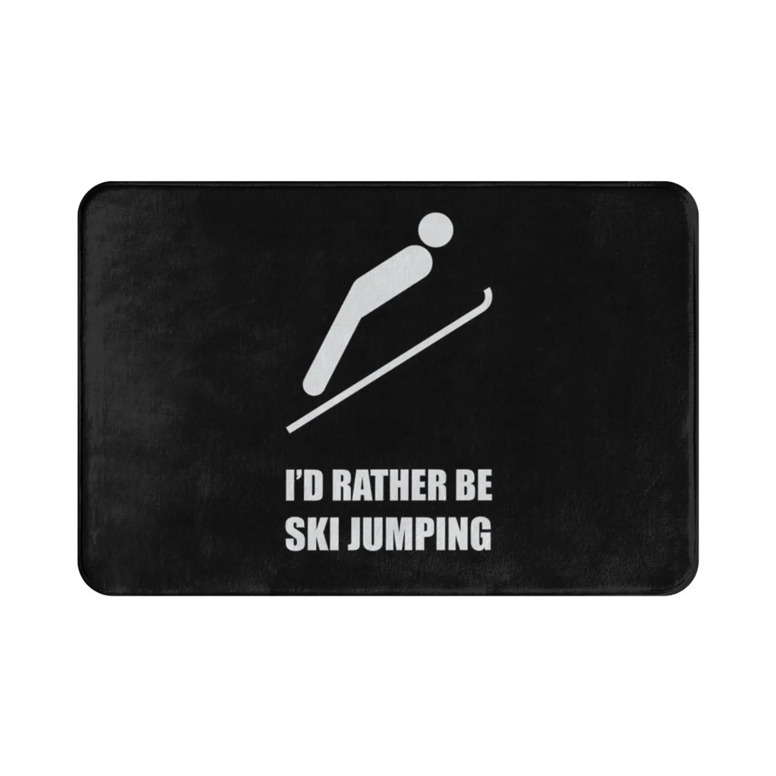 I'd Rather Be Ski Jumping Carpet Mat Rug Cushion Soft Ski Skiing Ski Jumping Snow Skier Alpine Snowboard Sport