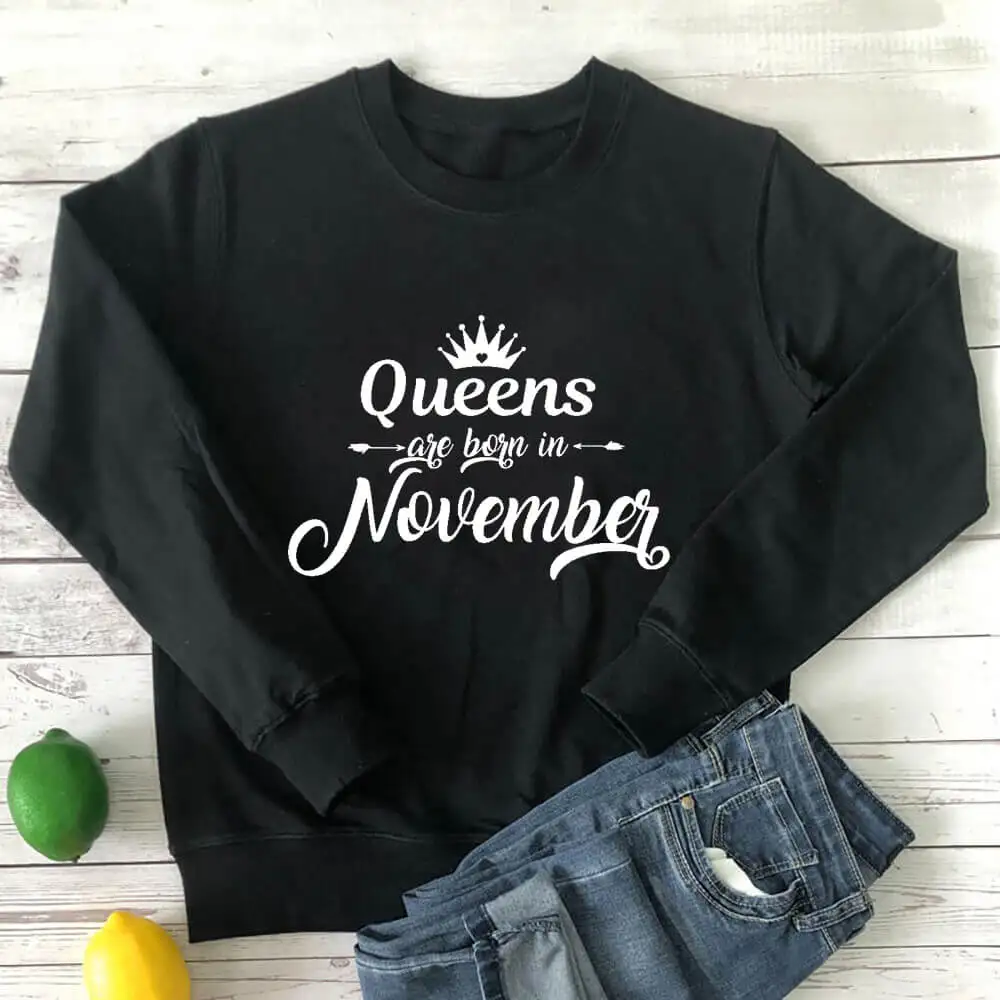 

Born in November Birthday Sweatshirt New Arrival Funny Casual 100%Cotton Long Sleeve Tops Birthday Party Tops Gift for Her