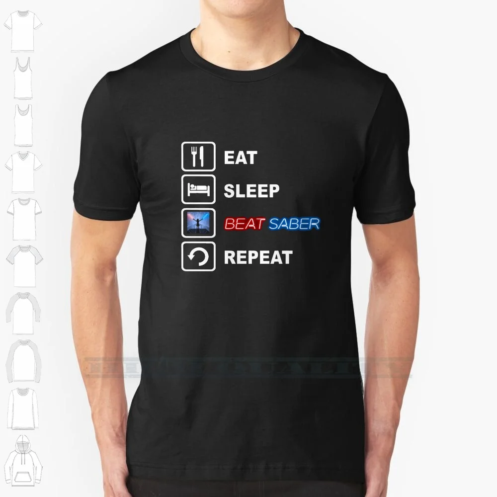 Eat Sleep Beat Saber Repeat Custom Design Print For Men Women Cotton New Cool Tee T Shirt Big Size 6xl Game Vr