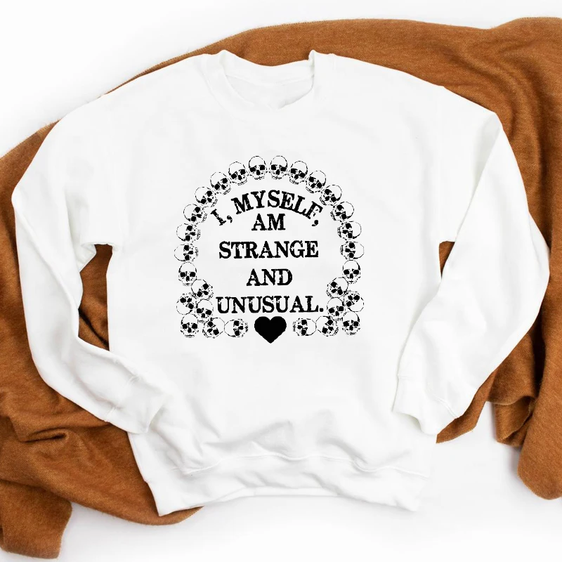 

I Myself Am Strange And Unusual Sweatshirt Spooky Halloween Party Gift Pullovers Funny Women Skull Graphic Sweatshirts