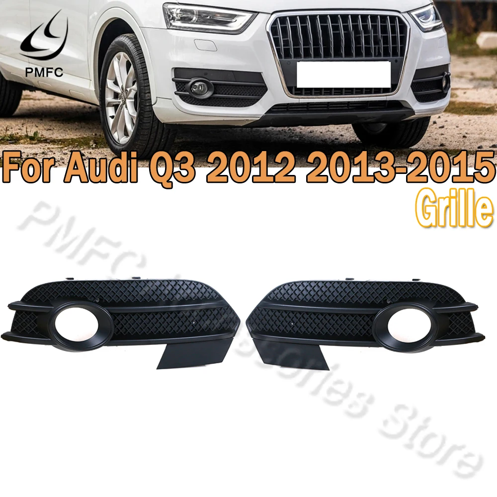 PMFC Front Bumper Fog Light Grille Fog Lamp Cover Cap Car-styling For Audi Q3 2012 2013-2015 EU Version 8U0807681A 8U0807682A