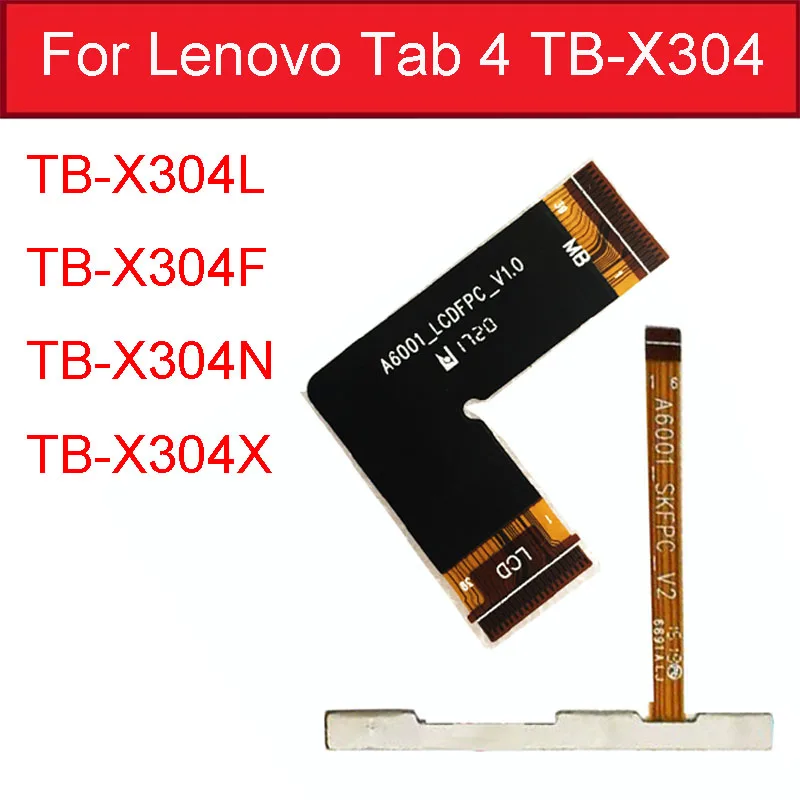  For Lenovo Tab 4 TB-X304L TB-X304F TB-X304N TB-X304X TB-X304 A6001_LCDFPC_V1.0 LCD MianBoard Flex Cable Power Button Flex Cable