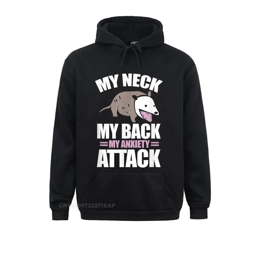 My Neck My Back My Anxiety Attack Funny Anxious Opposum Classic Camisa Sweatshirts Women Hoodies Clothes Thanksgiving Day