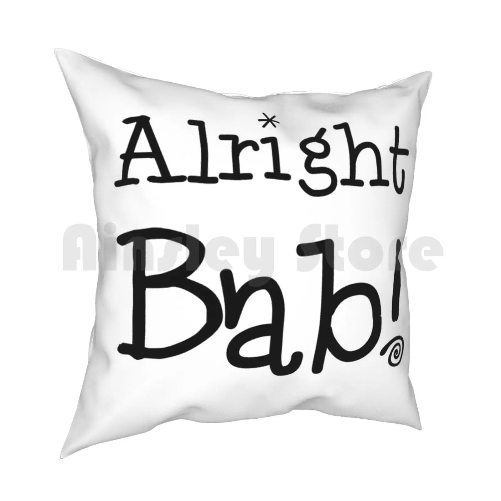 Alright Bab! Pillow Case Printed Home Soft DIY Pillow cover Typography Birmingham Alright Bab Brum Brummie Slang Dialect