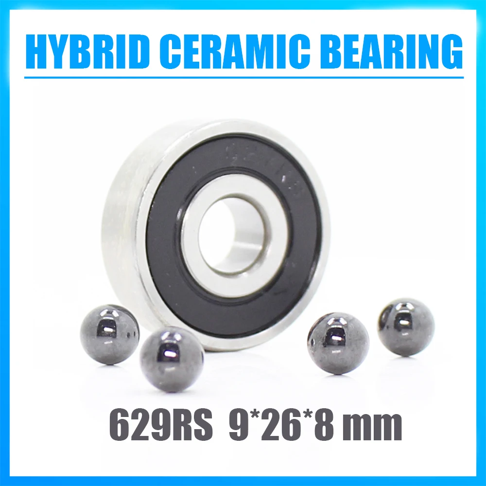 

629 Hybrid Ceramic Bearing 9*26*8 mm ABEC-1 1PC Industry Motor Spindle 629HC Hybrids Si3N4 Ball Bearings 3NC 629RS