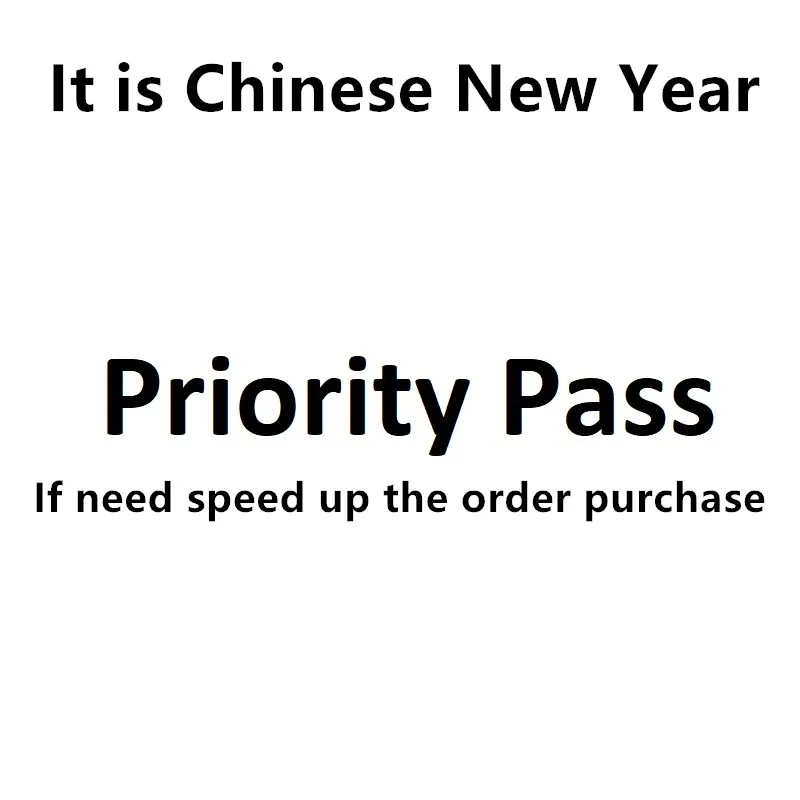 

It is Chinese New Year if need to Speed up production time. Purchase Priority Pass