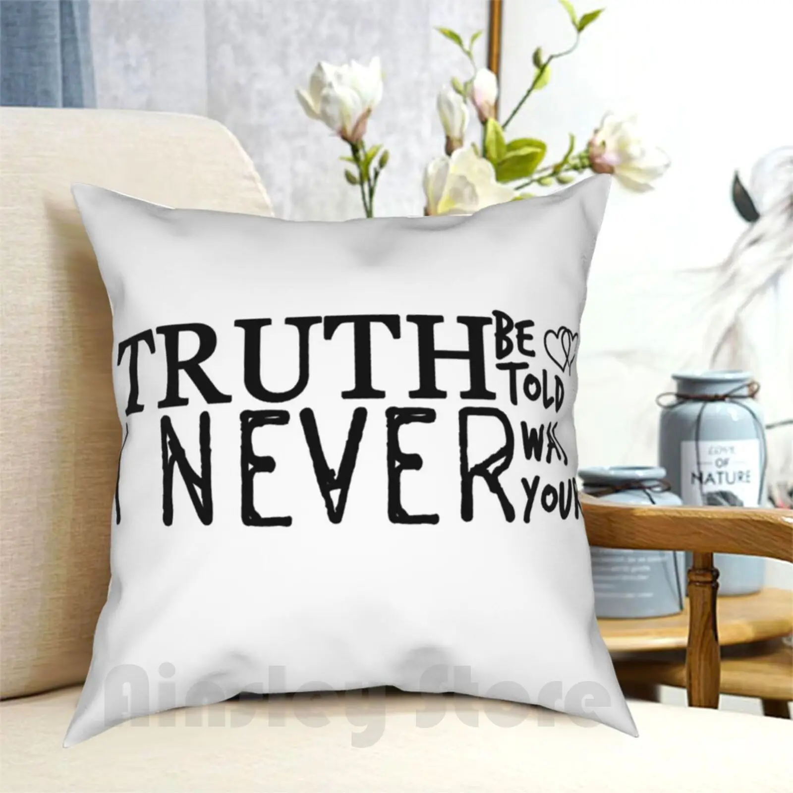 

Truth Be Told I Never Was Yours Pillow Case Printed Home Soft Throw Pillow Truth Be Told I Never Was Yours Panic At The